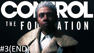 THE MARSHALL!!! | Control The Foundation DLC Playthrough - Part 3 (Ending)