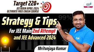 Strategy & Tips for JEE Main April Attempt and JEE Advanced 2024 | LIVE @SriChaitanyaAcademyJEE