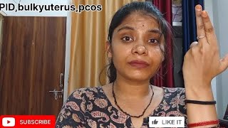 Pid,bulky uterus ,pcos akhir kyu itni problem ho gyi mujhe😯