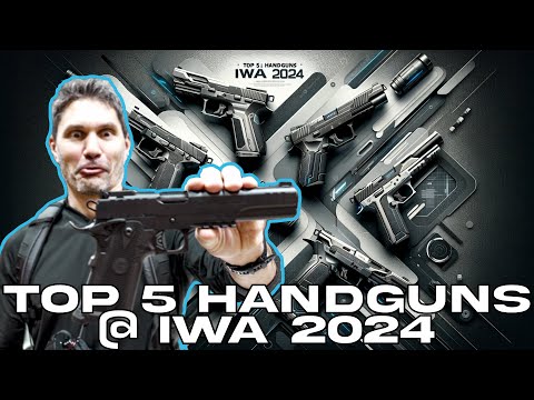 The Top 5 Pistols of IWA (Euro SHOT Show) 2024