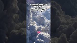 Rahasia Berat Dibalik Awan. #awan #langit #faktaislam #faktaunik #fyp