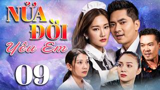 NỬA ĐỜI YÊU EM Tập 9 | Phim Truyền Hình Trọn Bộ | Phim Tâm Lý Tình Cảm Việt Nam Mới 2026