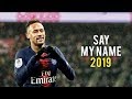 Neymar jr  say my name  david guetta  skills  goals  201819 