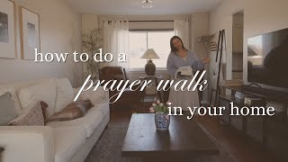 Want Your Life To Change Prayer Walk Your Home Today.