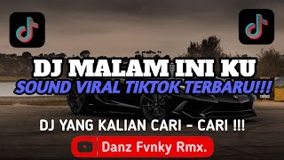 DJ MALAM INI KU ( SLOWED & REVERB ) || SOUND VIRAL TIKTOK TERBARU