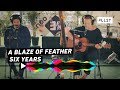 A Blaze of Feather - Six Years | 3FM Special | NPO 3FM