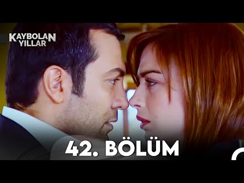 Kaybolan Yıllar 42. Bölüm (FULL HD)