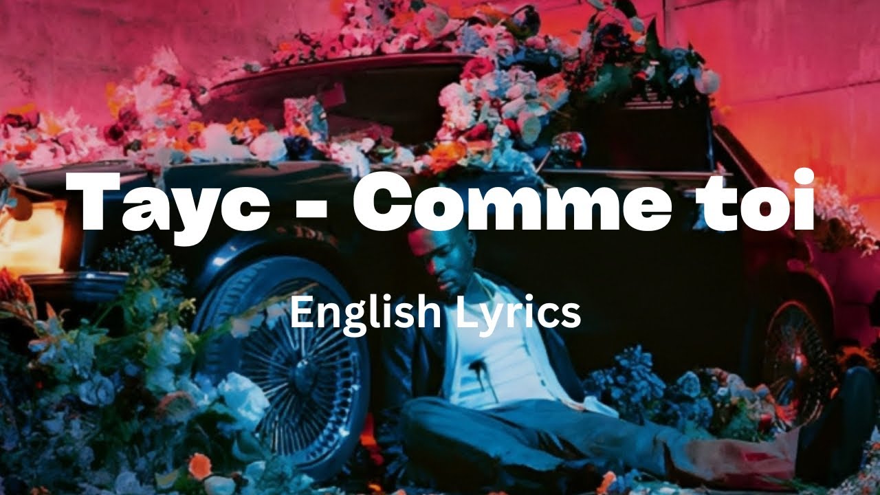 Tayc Comme Toi English Lyrics Youtube 