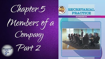 Class 11th, Secretarial Practice (SP), Chapt. 5. Members of a company, Part 2.