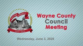 Wayne County Council Meeting of August 5, 2026