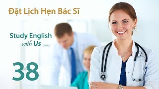 Bài 38: Đặt Lịch Hẹn Bác Sĩ Qua Điện Thoại