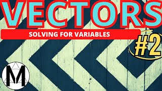 Solving for Variables in Vectors (Ex. 2)
