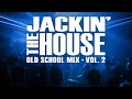 Old School House — 80s Chicago House Mix — Jackin’ The House Vol. 2