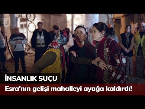 Esra'nın gelişi mahalleyi ayağa kaldırdı! - İnsanlık Suçu 2. Bölüm