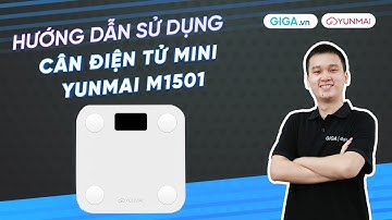 Hướng dẫn sử dụng cân điện tử mini Yunmai M1501 (HDSD) | GIGA.vn