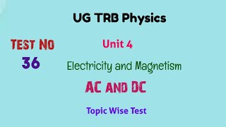 UG TRB Physics free test -36/ unit 4 /Electricity and magnetism #ugtrbphysics#ugtrbphysics2026