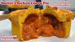 How to make my Butter Chicken Curry Pie with a Rich  Butter Shortcrust Pastry - A Tutorial Video