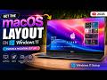 Get the macOS Layout on Windows 11 – Clean & Modern Setup!