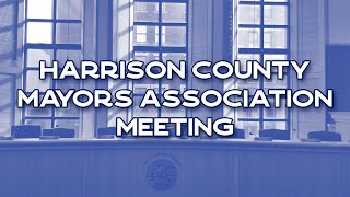 Harrison County Mayors Association Meeting - 2/8/2023