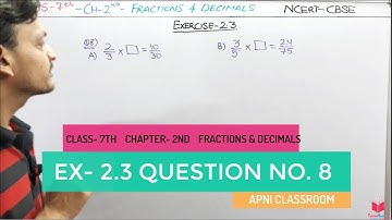 Q8) Ex 2.3 Maths Class 7 Chapter 2 Fractions And Decimals | Maths Class 7 NCERT Apni ClassRoom