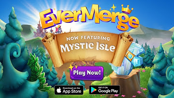 EverMerge - Now Featuring Mystic Isle!