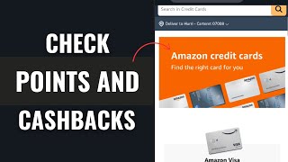 How To Check Amazon Credit Card Points And Cashback Information