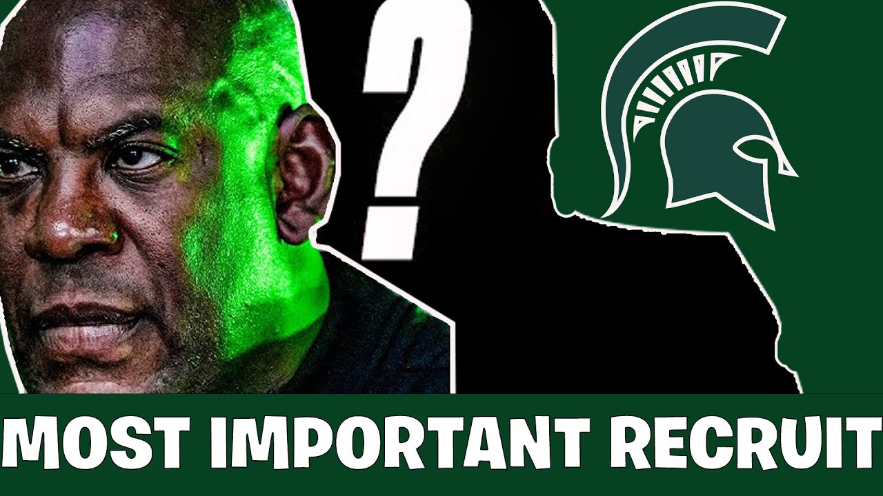 The One Recruit MICHIGAN STATE Needs To Land In 2024!! Michigan State