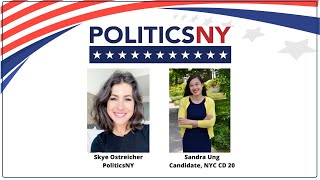 Watch Sandra Ung: Candidate for NYC Council District 20 (Queens) on PoliticsNY with Skye