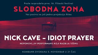 Reprizna Projekcija Svečanog Otvaranja Nick Cave - Idiot Prayer - Slobodna Zona 2020