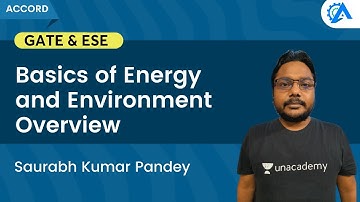 Basics of Energy and Environment Overview | Saurabh Kumar Pandey | Unacademy Accord GATE & ESE Civil