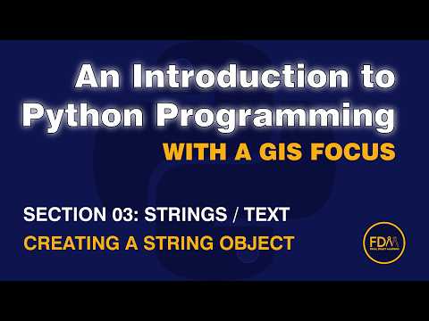 0301 Strings: Create a String from An Introduction to Python Programming with a GIS Focus