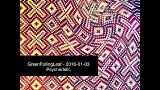 2016-01-03 - Psychedelic