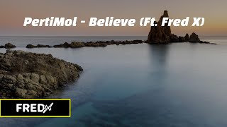 Pertimol - Believe Ft. Fred X