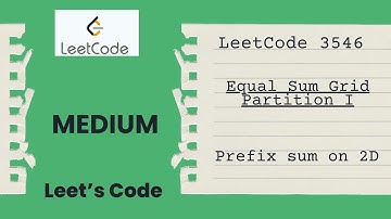 LeetCode 3546. Equal Sum Grid Partition I | Brute Force | Prefix Sum | Matrix | Medium