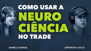 Como a Neurociência Se Conecta Com Trading por Danielle Gurgel