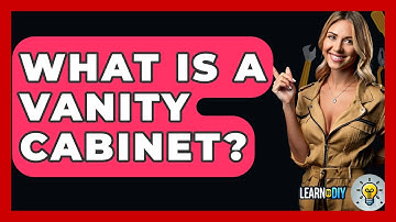 What Is A Vanity Cabinet? - LearnToDIY360.com
