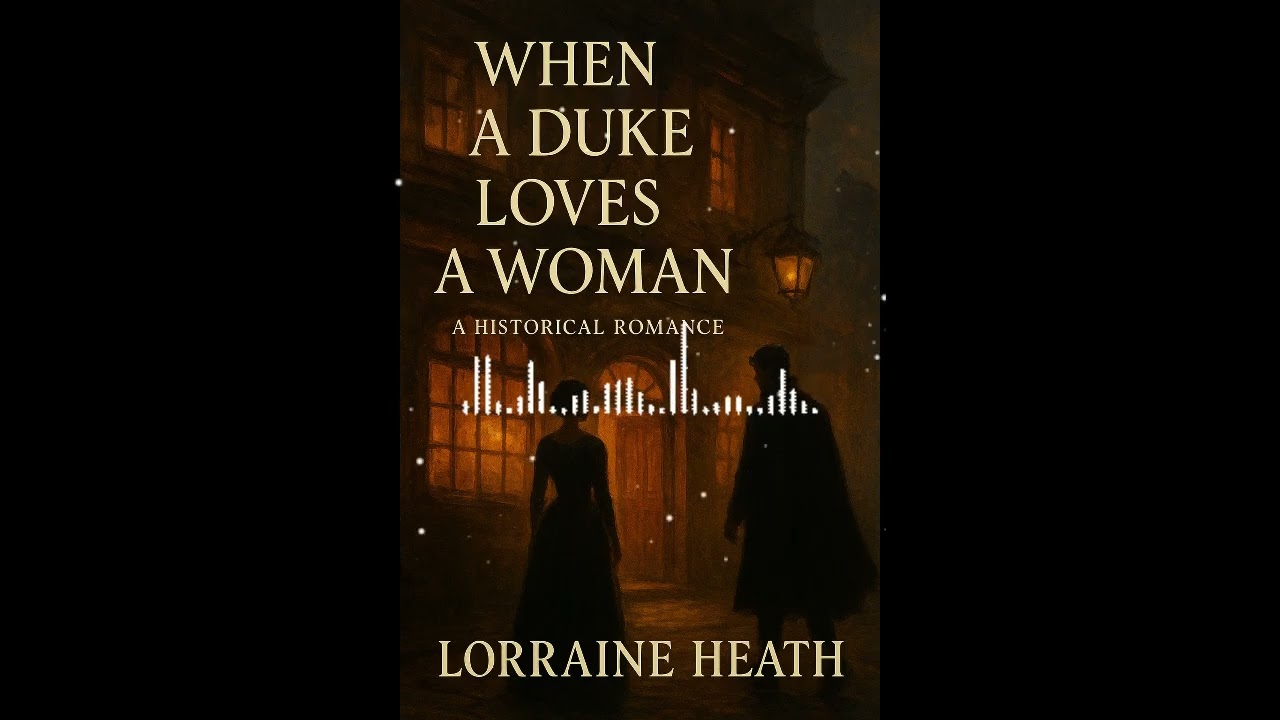 When a duke love a woman by  Lorraine Heath | Full Audiobook