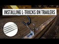 How to install L-track on a trailer