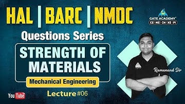 #06 Strength of Materials | HAL|BARC|NMDC | Questions Series | ME | by Ramanand Sir