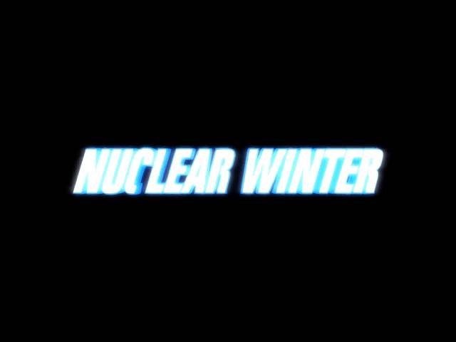 Intro for Nuclear Winter class=