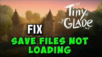 How to Fix Tiny Glade Save Files Not Loading on PC