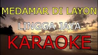 MEDAMAR DI LAYON_LINGGA JAYA_KARAOKE.🎤