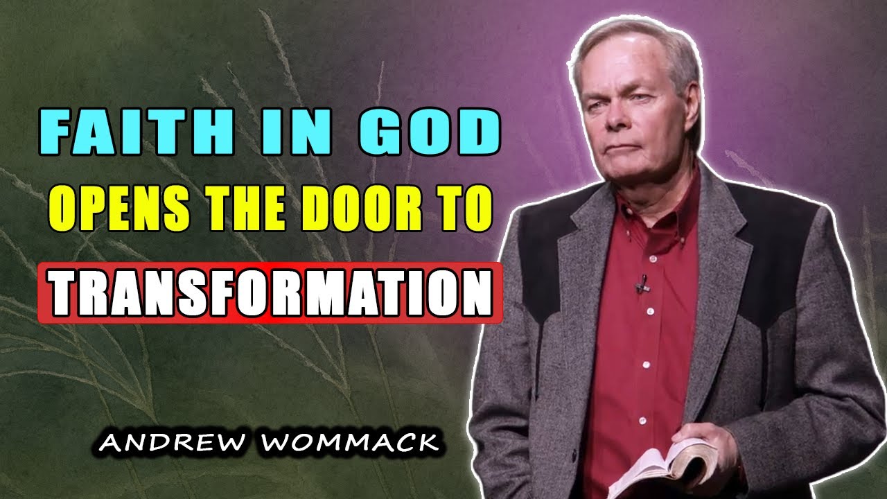 Faith in God Opens the Door to Transformation 🕊️ Andrew Wommack