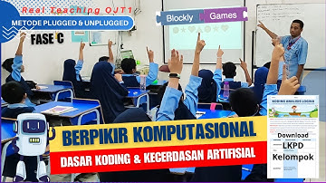 OJT1 | BERPIKIR KOMPUTASIONAL DASAR KODING & KECERDASAN ARTIFICIAL PADA FASE C (Plugged & Unplugged)