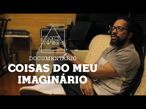 Rael - Documentário "Coisas do Meu Imaginário"