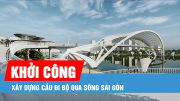 Khởi công xây dựng cầu đi bộ qua sông Sài Gòn
