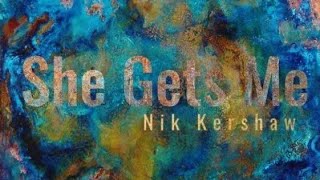 Nik Kershaw - She Gets Me (Lyrics)