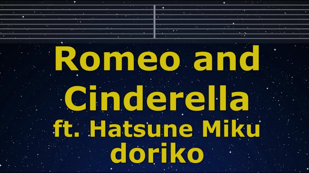 Karaoke♬ Romeo and Cinderella ft. Hatsune Miku - doriko 【No Guide Melody】 Lyric Romanized
