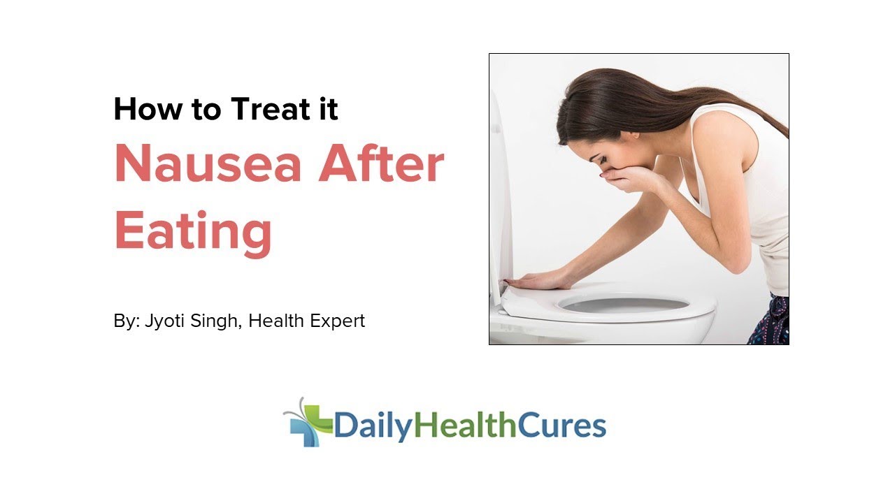 What Causes Nausea After Eating And How To Treat It YouTube