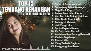 Top 15 Tembang Kenangan Cover Michela Thea - Michela Thea Cover Full Album Tembang Kenangan 2021